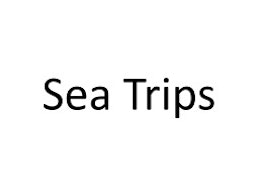 Sea Trips